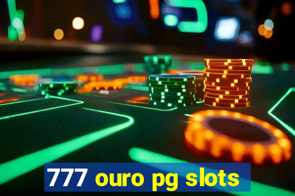 777 ouro pg slots